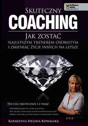 Skuteczny coaching. Jak zostać najlepszym trenerem osobistym i zmieniać życie innych na lepsze – audiobook