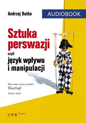 Sztuka perswazji, czyli język wpływu i manipulacji – audiobook
