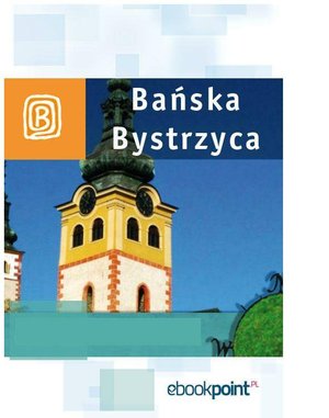 Bańska Bystrzyca. Miniprzewodnik – ebook