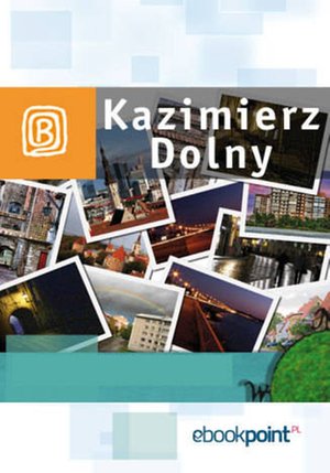Kazimierz Dolny. Miniprzewodnik – ebook
