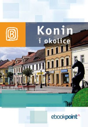 Konin i okolice. Miniprzewodnik – ebook