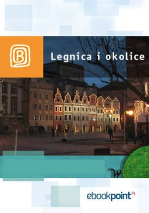 Legnica i okolice. Miniprzewodnik – ebook