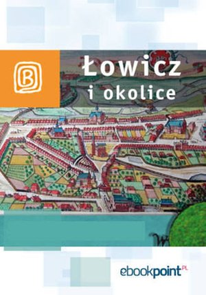 Łowicz i okolice. Miniprzewodnik – ebook