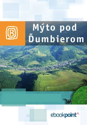 Mýto pod Ďumbierom. Miniprzewodnik – ebook