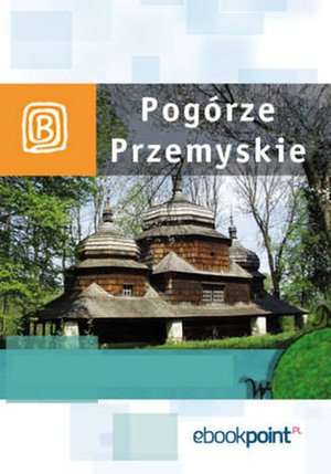 Pogórze Przemyskie. Miniprzewodnik – ebook