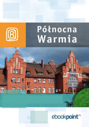 Północna Warmia. Miniprzewodnik – ebook