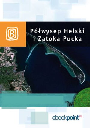 Półwysep Helski i Zatoka Pucka. Miniprzewodnik – ebook