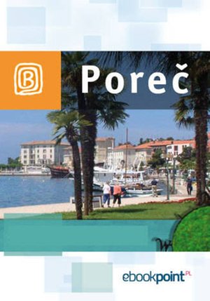 Poreč. Miniprzewodnik – ebook
