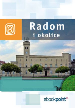 Radom i okolice. Miniprzewodnik – ebook