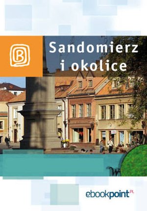 Sandomierz i okolice. Miniprzewodnik – ebook