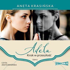 Adela. Tom 1. Krok w przeszłość – audiobooki