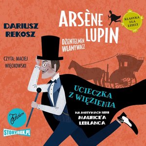 Arsène Lupin - dżentelmen włamywacz. Tom 3. Ucieczka z więzienia – audiobooki