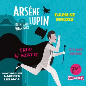 Arsene Lupin - dżentelmen włamywacz. Tom 7. Trup w szafie – audiobooki
