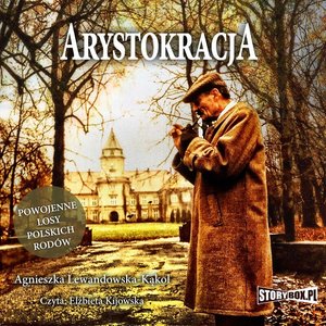 Arystokracja. Powojenne losy polskich rodów – audiobooki