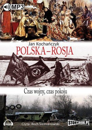 Polska - Rosja. Czas wojny, czas pokoju – audiobooki