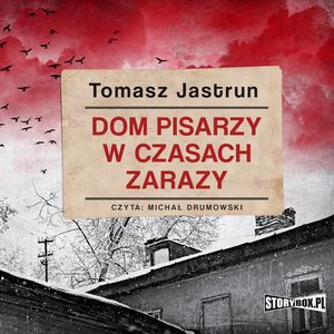 Dom pisarzy w czasach zarazy – audiobooki
