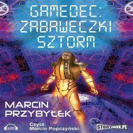 Gamedec. Część 3.2. Zabaweczki. Sztorm – audiobooki