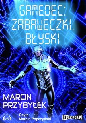 Gamedec. Część 3.1. Zabaweczki. Błyski – audiobooki