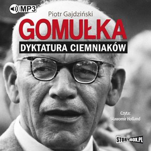 Gomułka. Dyktatura ciemniaków – audiobooki