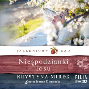 Jabłoniowy sad. Tom 4. Niespodzianki losu – audiobooki