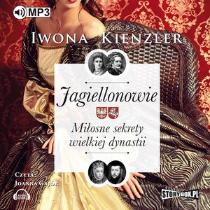 Jagiellonowie. Miłosne sekrety wielkiej dynastii – audiobooki