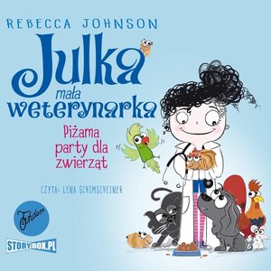 Julka - mała weterynarka. Tom 1. Piżama party dla zwierząt – audiobooki