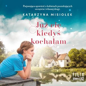 Już cię kiedyś kochałam – audiobooki