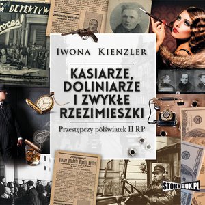 Kasiarze, doliniarze i zwykłe rzezimieszki. Przestępczy półświatek II RP – audiobooki