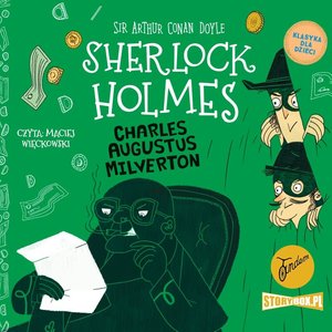 Klasyka dla dzieci. Sherlock Holmes. Tom 15. Charles Augustus Milverton – audiobooki