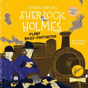 Klasyka dla dzieci. Sherlock Holmes. Tom 17. Plany Bruce-Partington – audiobooki
