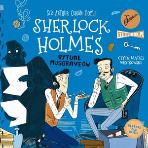 Klasyka dla dzieci. Sherlock Holmes. Tom 18. Rytuał Musgrave'ów – audiobooki