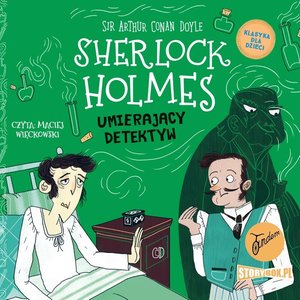 Klasyka dla dzieci. Sherlock Holmes. Tom 25. Umierający detektyw – audiobooki