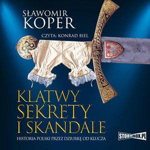 Klątwy, sekrety i skandale. Historia Polski przez dziurkę od klucza – audiobooki