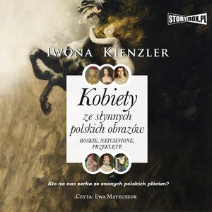Kobiety ze słynnych polskich obrazów. Boskie, natchnione, przeklęte – audiobooki