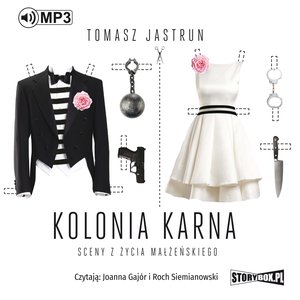 Kolonia karna. Sceny z życia małżeńskiego – audiobooki