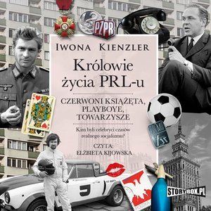 Królowie życia PRL-u. Czerwoni książęta, playboye, towarzysze – audiobooki