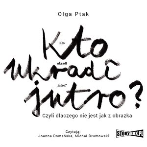 Kto ukradł jutro? Czyli dlaczego nie jest jak z obrazka – audiobooki