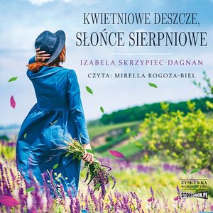 Kwietniowe deszcze, słońce sierpniowe – audiobooki