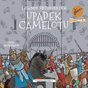 Legendy arturiańskie. Tom 10. Upadek Camelotu – audiobooki