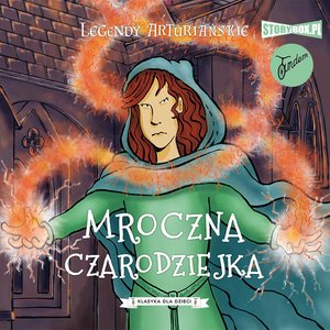 Legendy arturiańskie. Tom 2. Mroczna czarodziejka – audiobooki