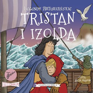 Legendy arturiańskie. Tom 6. Tristan i Izolda – audiobooki