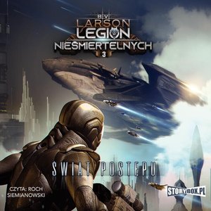 Legion Nieśmiertelnych. Tom 3. Świat Postępu – audiobooki