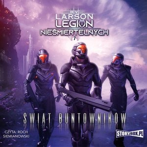 Legion Nieśmiertelnych. Tom 7. Świat Buntowników – audiobooki