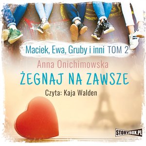 Maciek, Ewa, Gruby i inni. Tom 2. Żegnaj na zawsze – audiobooki