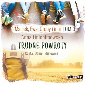Maciek, Ewa, Gruby i inni. Tom 3. Trudne powroty – audiobooki
