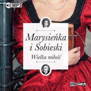 Marysieńka i Sobieski. Wielka miłość – audiobooki