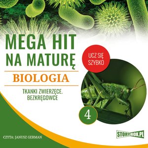 Mega hit na maturę. Biologia 4. Tkanki zwierzęce. Bezkręgowce – audiobooki