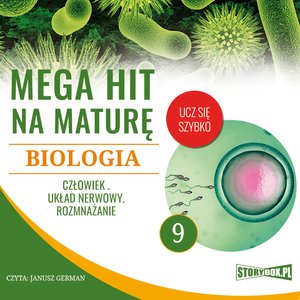 Mega hit na maturę. Biologia 9. Człowiek. Układ nerwowy. Rozmnażanie – audiobooki