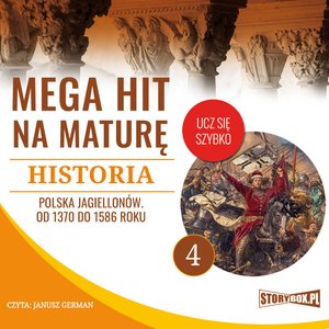 Mega hit na maturę. Historia 4. Polska Jagiellonów. Od 1370 do 1586 roku – audiobooki