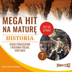 Mega hit na maturę. Historia 7. Dzieje powszechne i historia Polski. XVIII wiek – audiobooki